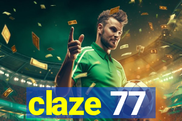 claze 77